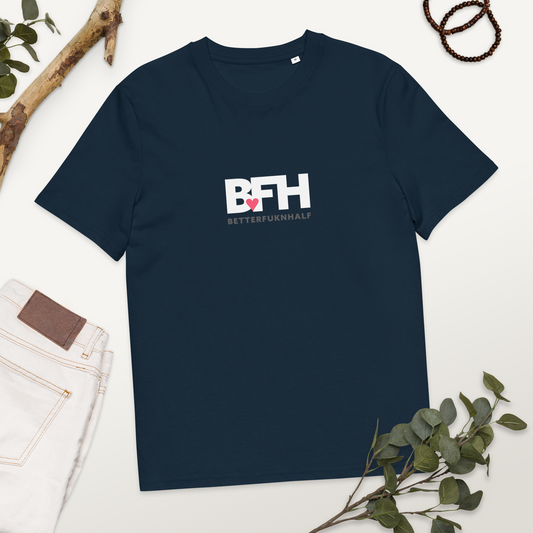 BFH – Better Fukn Half Unisex organic cotton t-shirt