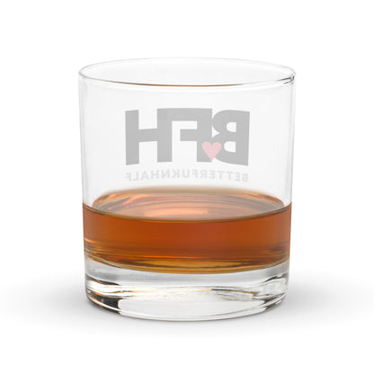 BFH – Better fukn Half Rocks glass