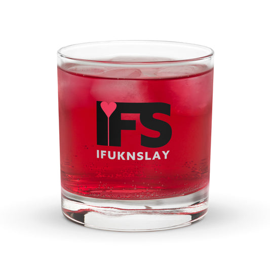 IFS – I Fukn Slay Rocks glass