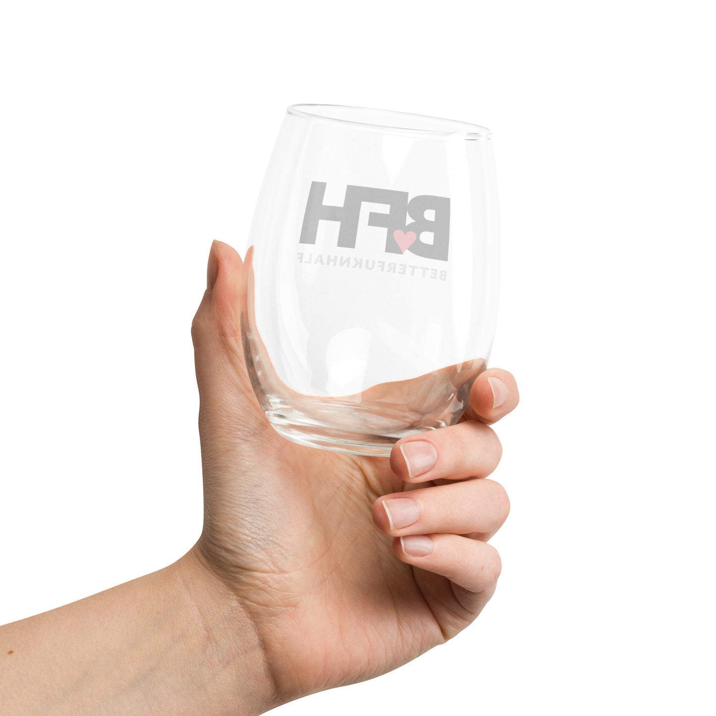 BFH – Better Fukn Half Stemless wine glass