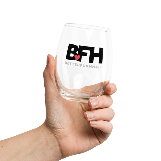 BFH – Better Fukn Half Stemless wine glass