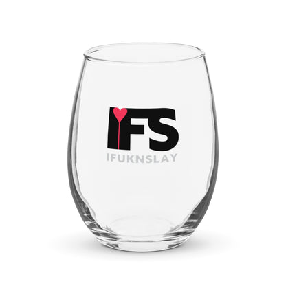 IFS – I Fukn Slay Stemless wine glass