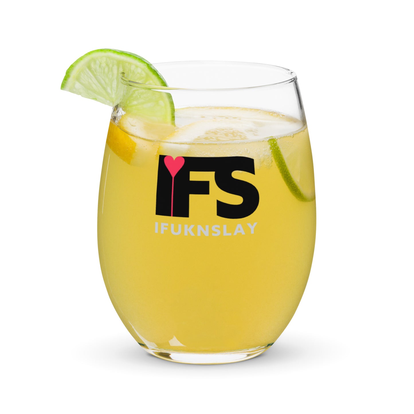 IFS – I Fukn Slay Stemless wine glass