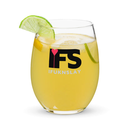 IFS – I Fukn Slay Stemless wine glass