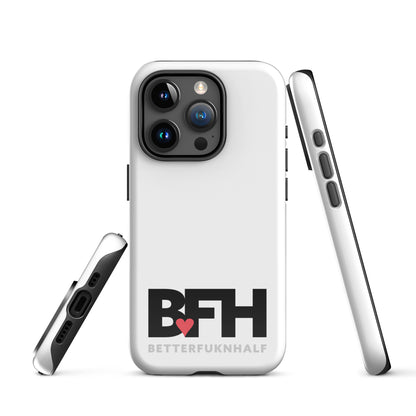 Tough Case for iPhone® BFH – Better Fukn Half
