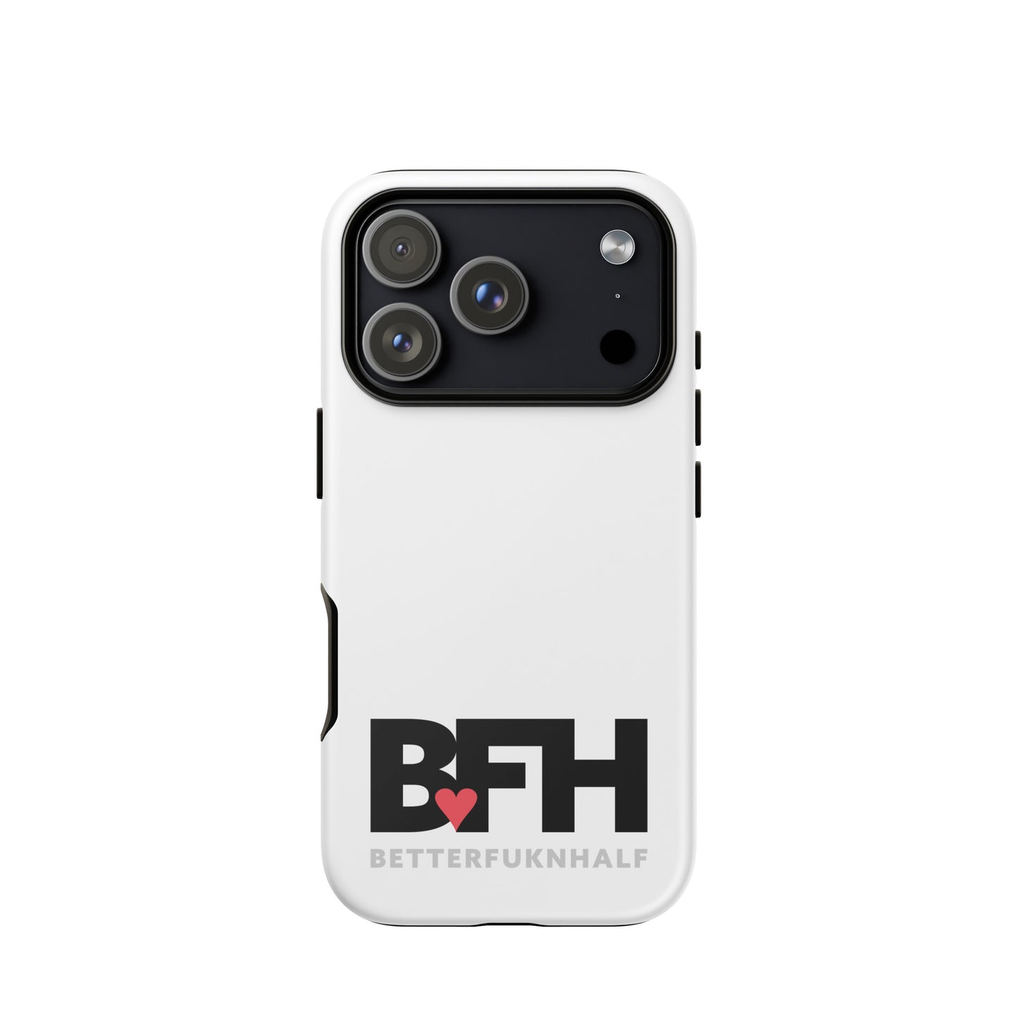 Tough Case for iPhone® BFH – Better Fukn Half