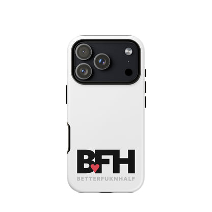Tough Case for iPhone® BFH – Better Fukn Half